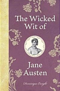 The Wicked Wit of Jane Austen (Hardcover, Revised)