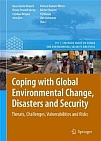 Coping with Global Environmental Change, Disasters and Security: Threats, Challenges, Vulnerabilities and Risks (Hardcover, 2011)