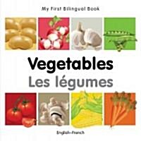 My First Bilingual Book -  Vegetables (English-French) (Board Book, Bilingual ed)