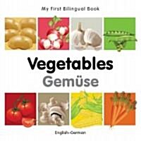 My First Bilingual Book - Vegetables - English-german (Board Book, Bilingual ed)