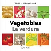 My First Bilingual Book -  Vegetables (English-Italian) (Board Book, Bilingual ed)