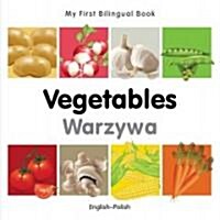 My First Bilingual Book -  Vegetables (English-Polish) (Board Book, Bilingual ed)