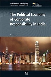 The Political Economy of Corporate Responsibility in India (Hardcover)