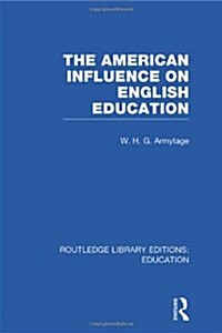 American Influence on English Education (Hardcover)