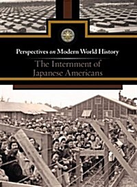 The Internment of Japanese Americans (Hardcover)