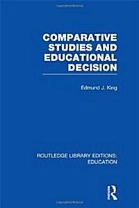 Comparative Studies and Educational Decision (Hardcover)
