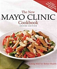 The New Mayo Clinic Cookbook (Hardcover, 2nd)