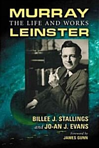 Murray Leinster: The Life and Works (Paperback)