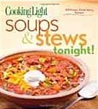 Cooking Light Soups & Stews Tonight! (Paperback)