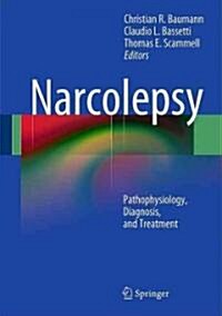 Narcolepsy: Pathophysiology, Diagnosis, and Treatment (Paperback, 2011)