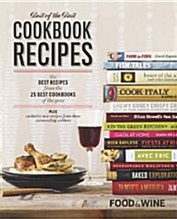 Food & Wine Best of the Best Cookbook Recipes: The Best Recipes from the 25 Best Cookbooks of the Year                                                 (Hardcover)