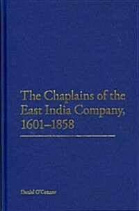 The Chaplains of the East India Company, 1601-1858 (Hardcover)