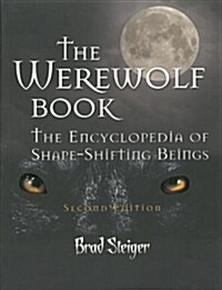 The Werewolf Book: The Encyclopedia of Shape-Shifting Beings (Paperback, 2)
