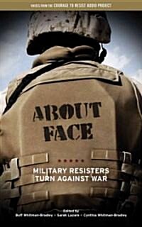 About Face: Military Resisters Turn Against War (Paperback)