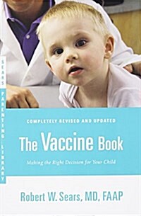 [중고] The Vaccine Book: Making the Right Decision for Your Child (Paperback, 2, Revised, Update)