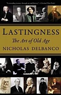 Lastingness: The Art of Old Age (Paperback)