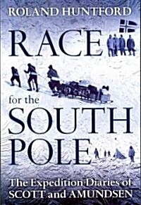 Race for the South Pole: The Expedition Diaries of Scott and Amundsen (Paperback)