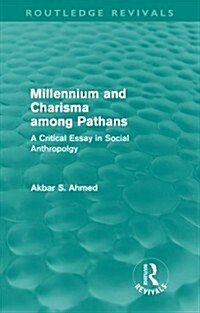 Millennium and Charisma Among Pathans (Routledge Revivals) : A Critical Essay in Social Anthropology (Paperback)