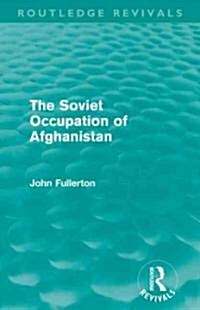 The Soviet Occupation of Afghanistan (Paperback)