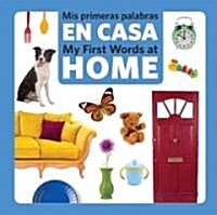MIS Primeras Palabras En Casa/My First Words at Home (Board Books)