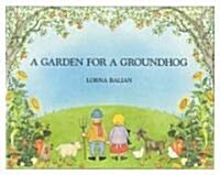 A Garden for a Groundhog (Paperback)