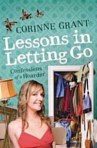 Lessons in Letting Go: Confessions of a Hoarder (Paperback)