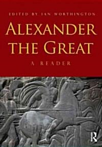 Alexander the Great : A Reader (Paperback, 2 ed)
