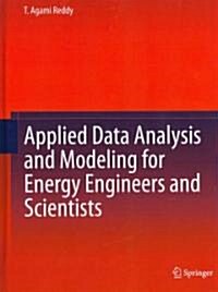 Applied Data Analysis and Modeling for Energy Engineers and Scientists (Hardcover)