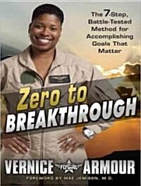 Zero to Breakthrough: The 7-Step, Battle-Tested Method for Accomplishing Goals That Matter (Audio CD)