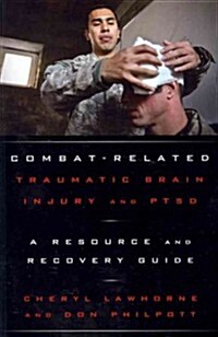 Combat-Related Traumatic Brain Injury and PTSD: A Resource and Recovery Guide (Paperback)