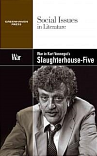 War in Kurt Vonneguts Slaughterhouse Five (Hardcover)