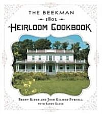 The Beekman 1802 Heirloom Cookbook: Heirloom Fruits and Vegetables, and More Than 100 Heritage Recipes to Inspire Every Generation (Hardcover)