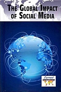 The Global Impact of Social Media (Library Binding)