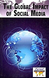 The Global Impact of Social Media (Paperback)