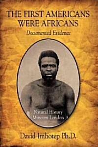 The First Americans Were Africans: Revisited (Paperback)