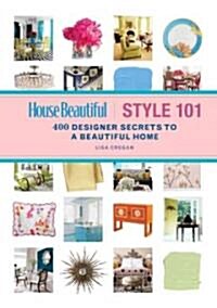 [중고] House Beautiful Style 101: 400 Designer Secrets to a Beautiful Home (Paperback)