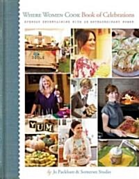 Where Women Cook: Celebrate! (Hardcover, 1st)