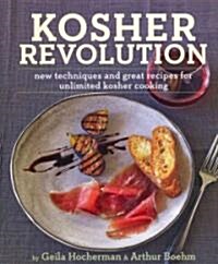 Kosher Revolution: New Techniques and Great Recipes for Unlimited Kosher Cooking (Hardcover)