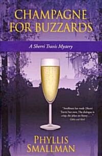 Champagne for Buzzards: A Sherri Travis Mystery (Paperback)