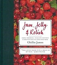 Jam, Jelly & Relish (Hardcover)