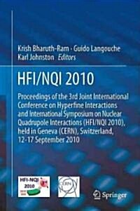 Hfi / Nqi 2010: Proceedings of the 3rd Joint International Conference on Hyperfine Interactions and International Symposium on Nuclear (Hardcover, 2011)