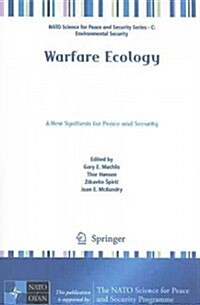 Warfare Ecology: A New Synthesis for Peace and Security (Paperback)