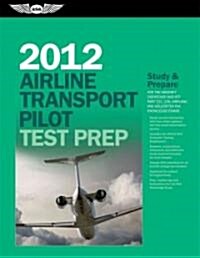 Airline Transport Pilot Test Prep 2012 (Paperback, PCK, Supplement)