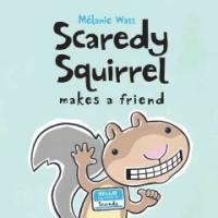 Scaredy Squirrel Makes a Friend (Paperback)