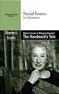 Womens Issues in Margaret Atwoods the Handmaids Tale (Hardcover)