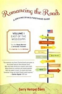 Romancing the Roads: A Driving Divas Firsthand Guide, East of the Mississippi (Paperback)