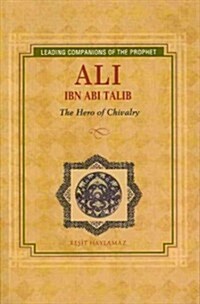 Ali Ibn Abi Talib: Hero of Chivalry (Paperback)