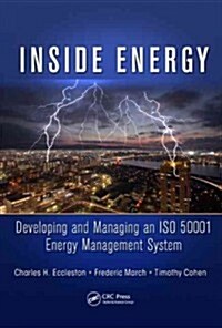 Inside Energy: Developing and Managing an ISO 50001 Energy Management System (Hardcover)