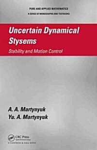 Uncertain Dynamical Systems: Stability and Motion Control (Hardcover)