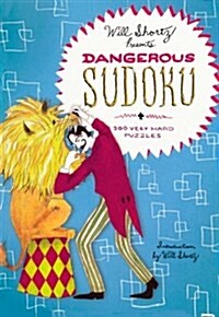 Will Shortz Presents Dangerous Sudoku: 200 Very Hard Puzzles (Paperback)